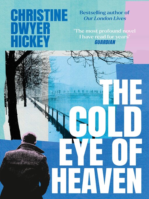 Title details for The Cold Eye of Heaven by Christine Dwyer Hickey - Wait list